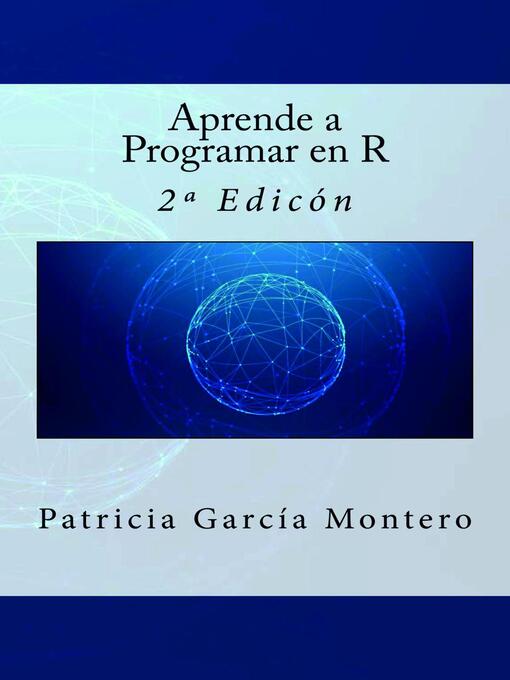 Title details for Aprende a Programar en R--2ª Edición by Patricia García Montero - Available